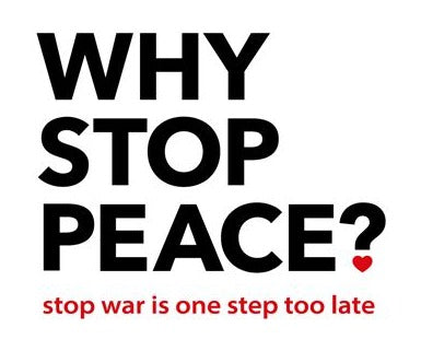 Logo van Why Stop Peace?: stop war is one step too late